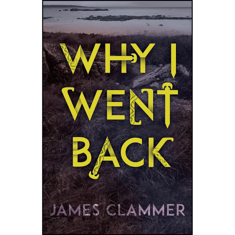 کتاب Why I Went Back اثر James Clammer انتشارات Andersen Press