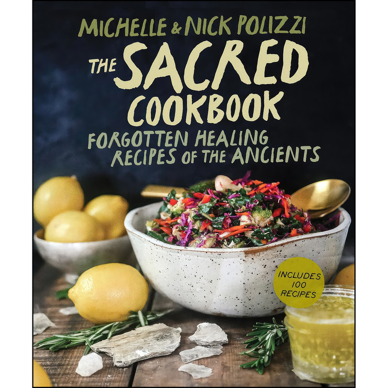 کتاب The Sacred Cookbook اثر Nick Polizzi,Michelle Polizzi انتشارات Hay House LLC