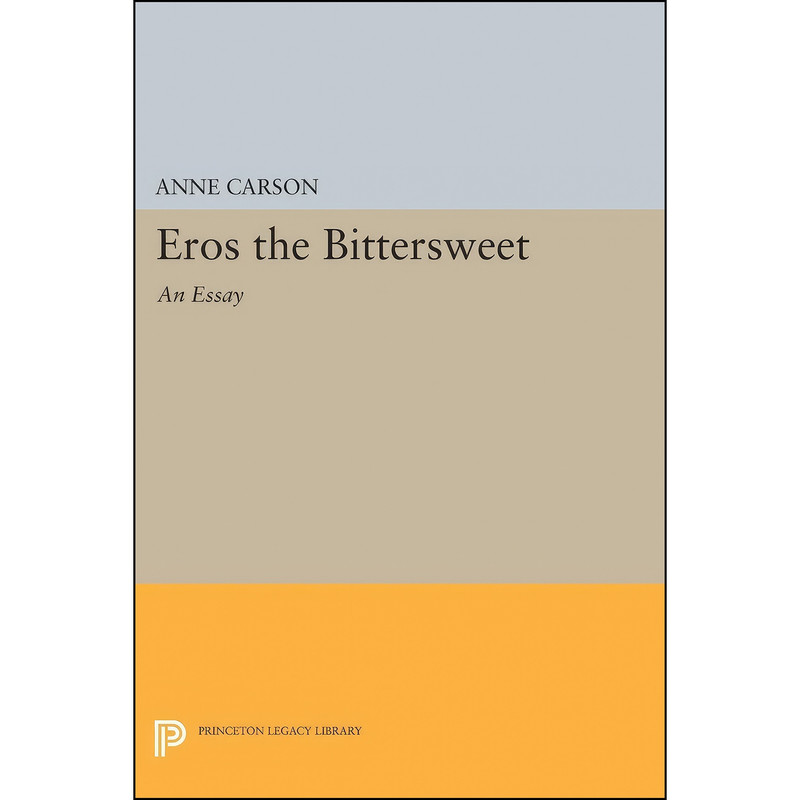 کتاب Eros the Bittersweet اثر Anne Carson انتشارات Princeton University Press