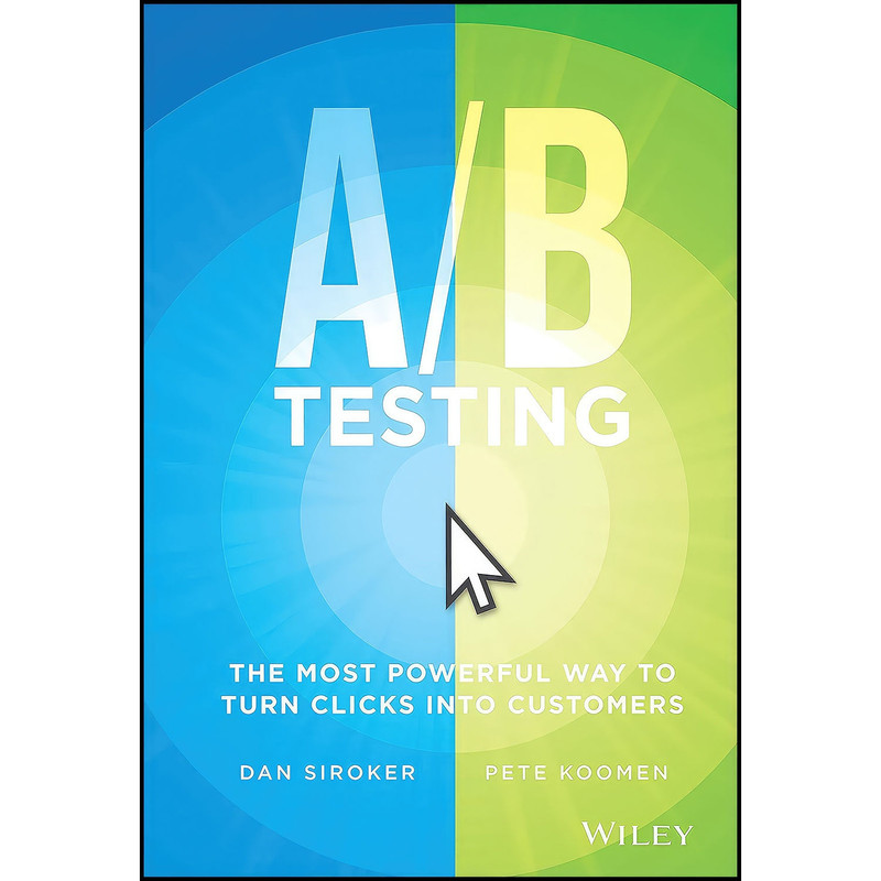 کتاب A / B Testing اثر Dan Siroker and Pete Koomen انتشارات Wiley