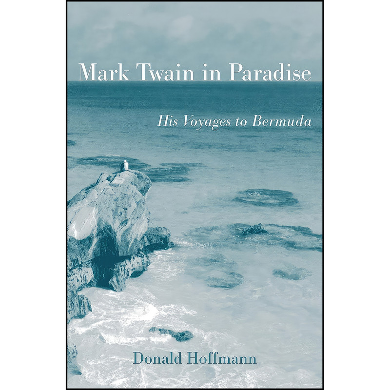 کتاب Mark Twain in Paradise اثر Donald Hoffmann انتشارات University of Missouri
