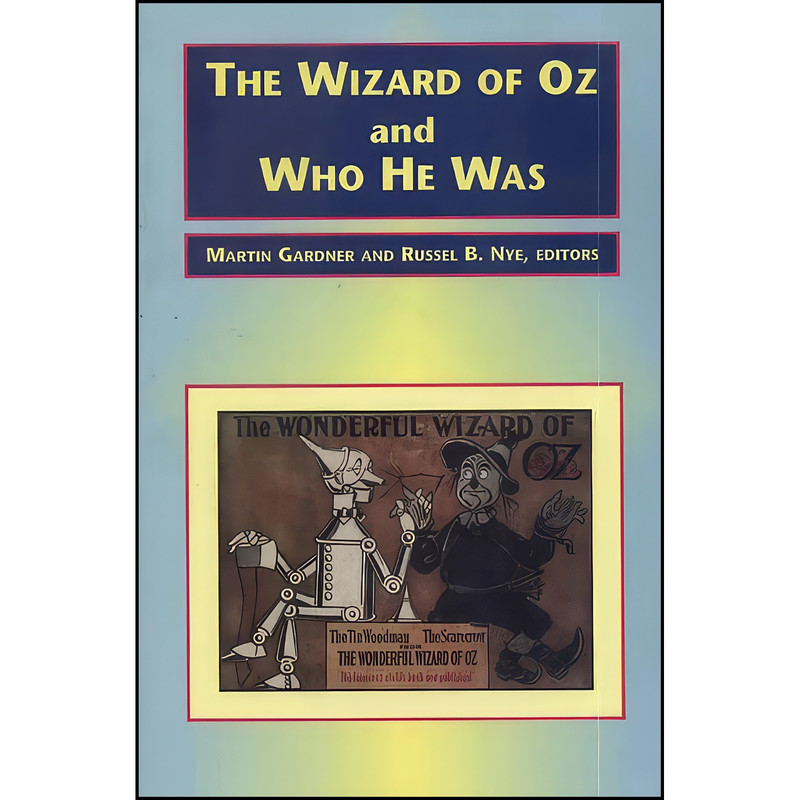 کتاب The Wizard of Oz and Who He Was اثر Martin Gardner and Russel B. Nye انتشارات Michigan State University Press