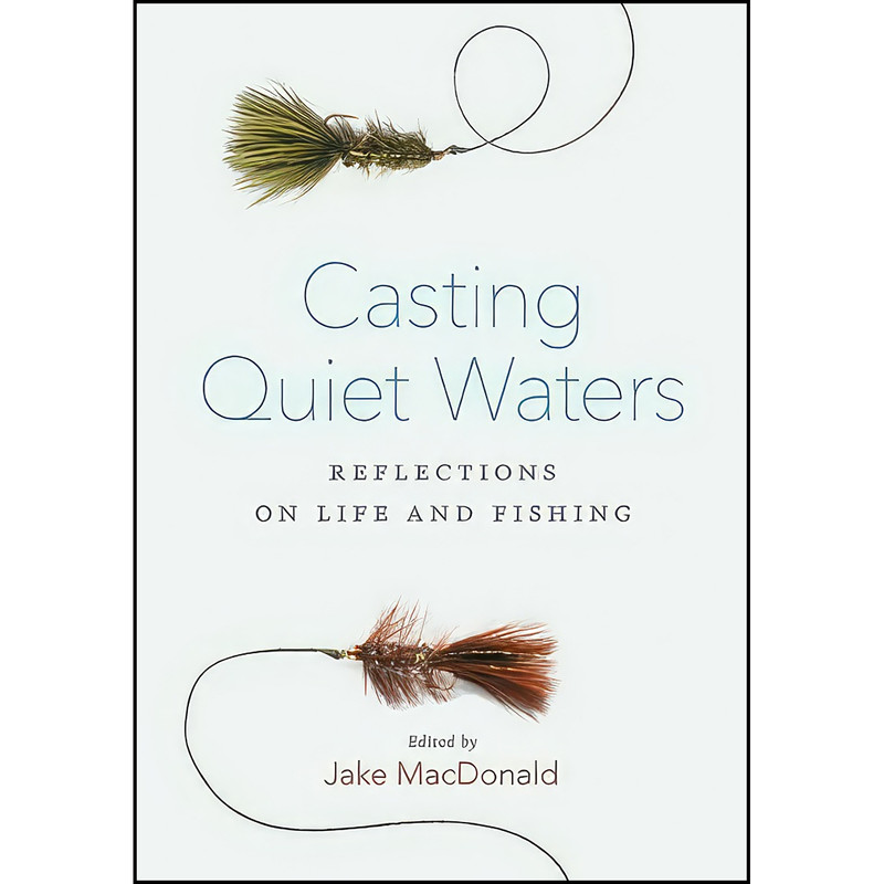 کتاب Casting Quiet Waters اثر Jake MacDonald انتشارات Greystone Books