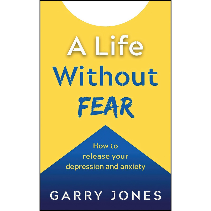 کتاب A Life Without Fear اثر Garry Jones انتشارات Panoma Press