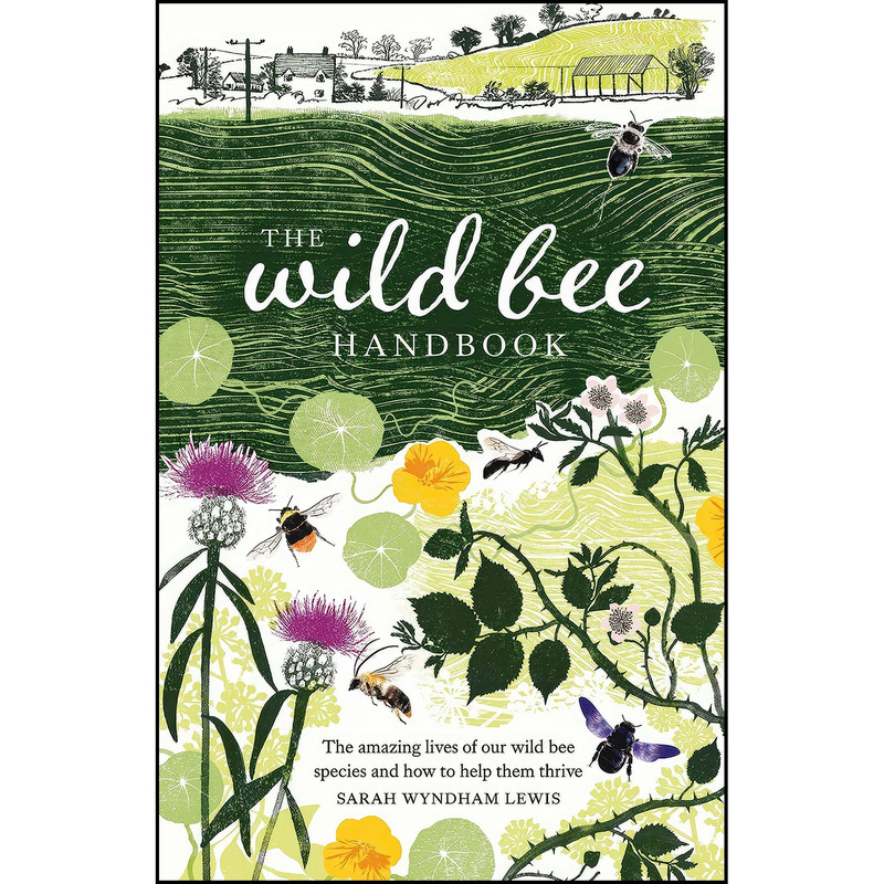کتاب The Wild Bee Handbook اثر Sarah Wyndham Lewis انتشارات Quadrille Publishing
