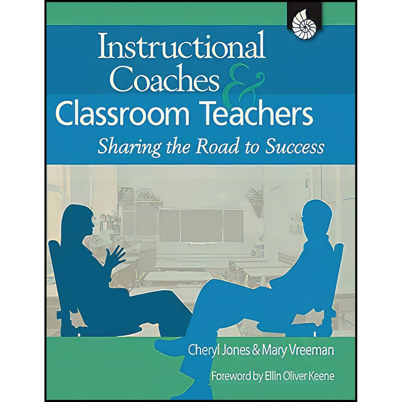 کتاب Instructional Coaches and Classroom Teachers اثر جمعي از نويسندگان انتشارات Shell Education
