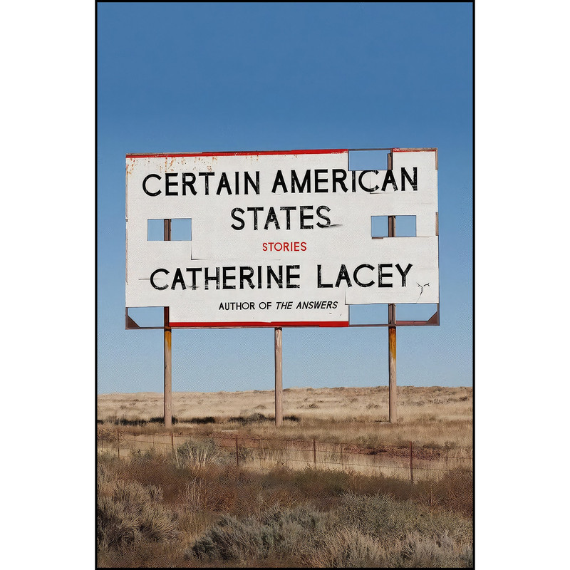 کتاب Certain American States اثر Catherine Lacey انتشارات Farrar, Straus and Giroux