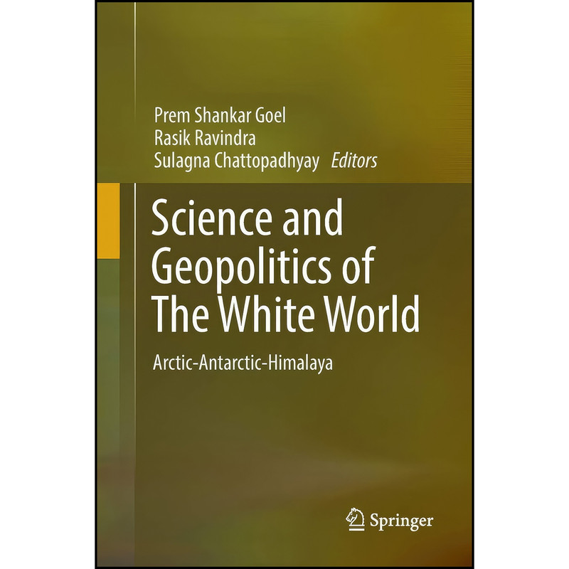 کتاب Science and Geopolitics of The White World اثر جمعي از نويسندگان انتشارات Springer