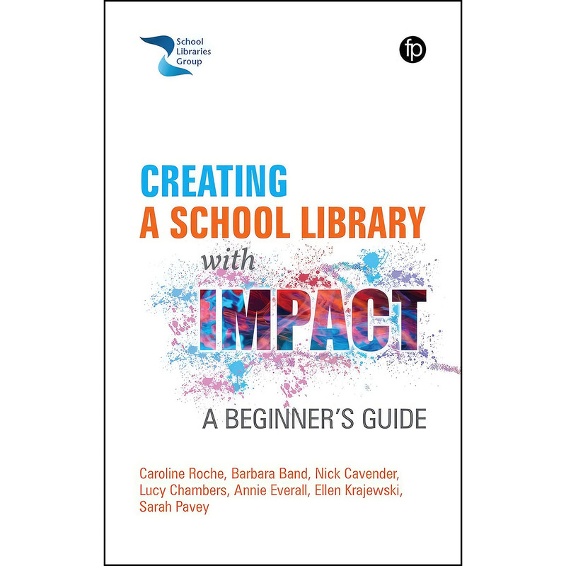 کتاب Creating a School Library with Impact اثر جمعي از نويسندگان انتشارات Facet Publishing