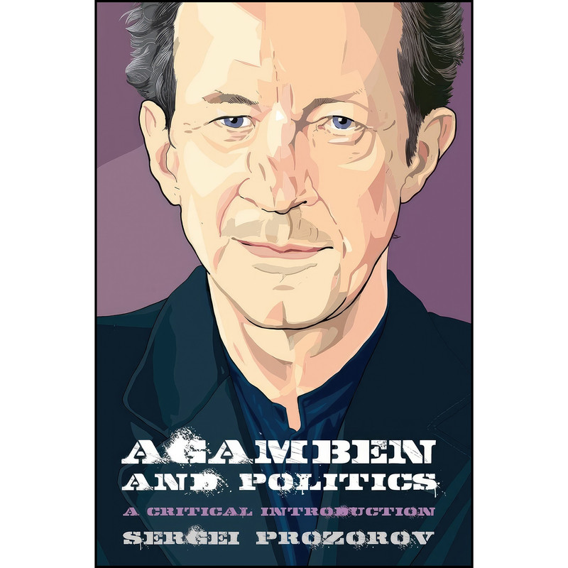 کتاب Agamben and Politics اثر Sergei Prozorov انتشارات Edinburgh University Press