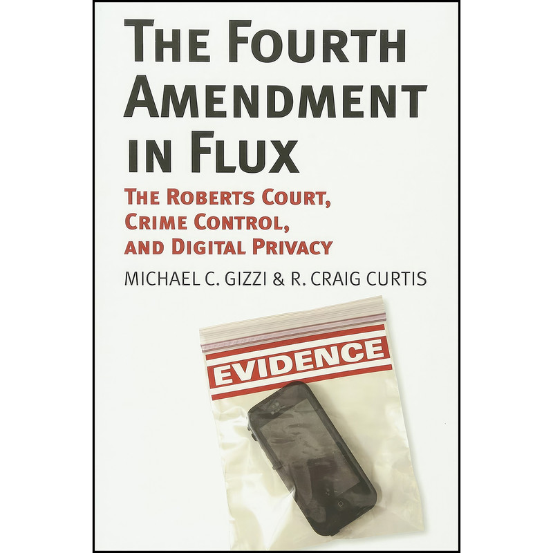 کتاب The Fourth Amendment in Flux اثر جمعي از نويسندگان انتشارات University Press of Kansas