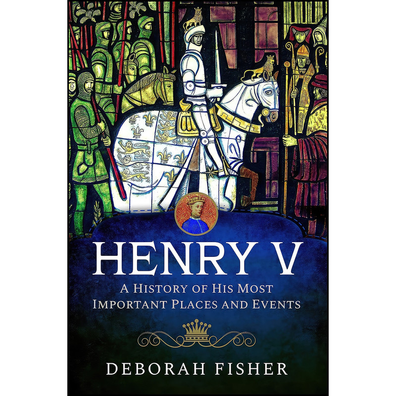 کتاب Henry V اثر Deborah Fisher انتشارات Pen and Sword History