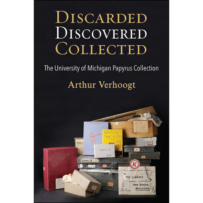 کتاب Discarded, Discovered, Collected اثر Arthur Verhoogt انتشارات University of Michigan Press