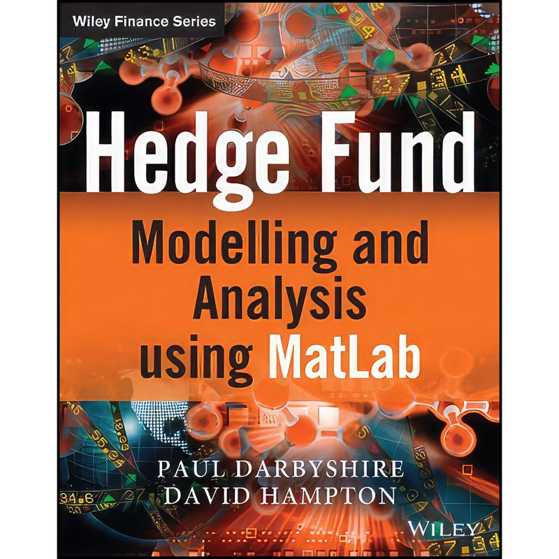 کتاب Hedge Fund Modelling and Analysis using MATLAB اثر Paul Darbyshire and David Hampton انتشارات Wiley