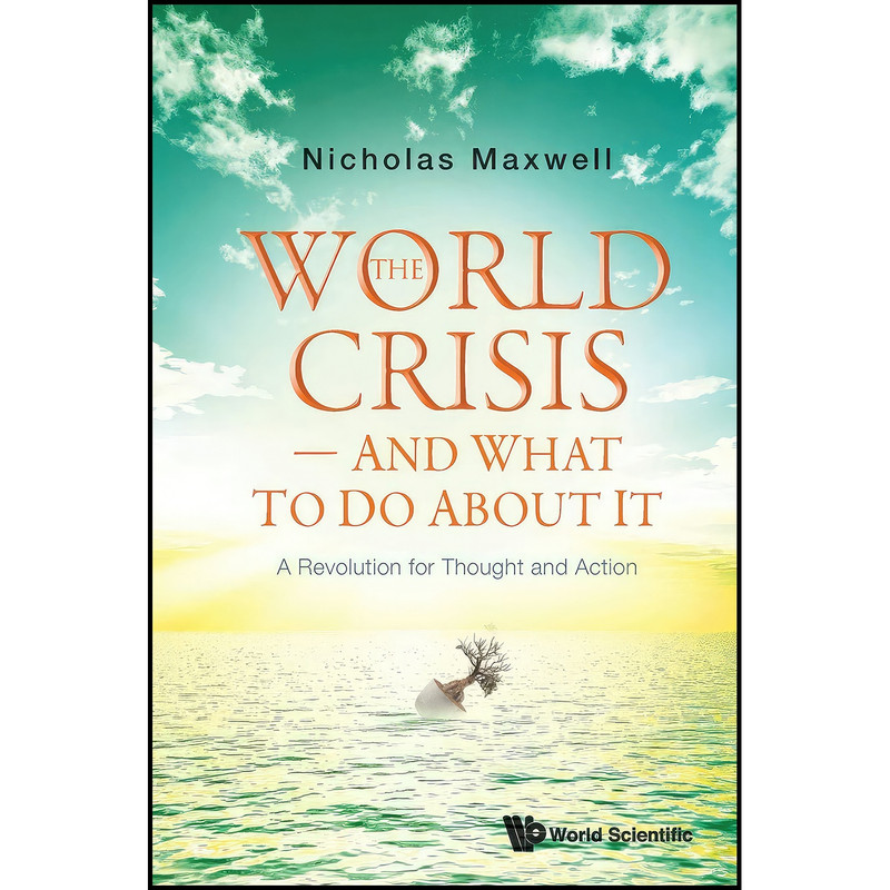 کتاب World Crisis, The - And What To Do About It اثر Nicholas Maxwell انتشارات WSPC