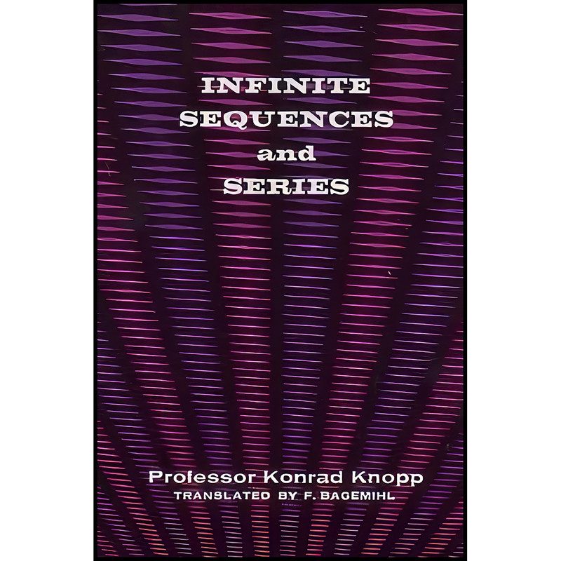 کتاب Infinite Sequences and Series اثر Konrad Knopp انتشارات Dover Publications کتاب Infinite Sequences and Series اثر Konrad Knopp انتشارات Dover Publications