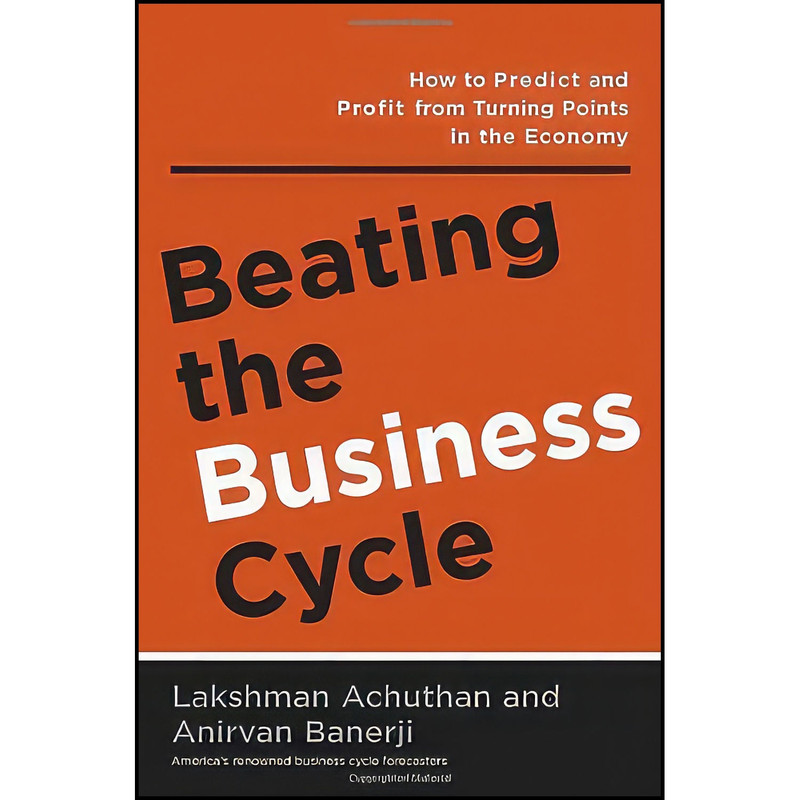 کتاب Beating the Business Cycle اثر جمعي از نويسندگان انتشارات Crown Business