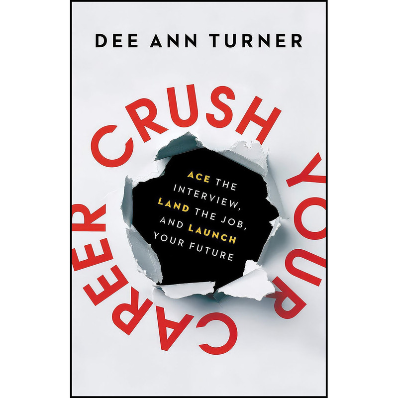 کتاب Crush Your Career اثر Dee Ann Turner and Tim Elmore انتشارات Baker Books