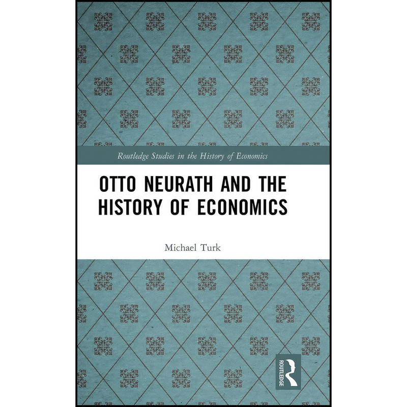 کتاب Otto Neurath and the History of Economics اثر Michael Turk انتشارات Routledge
