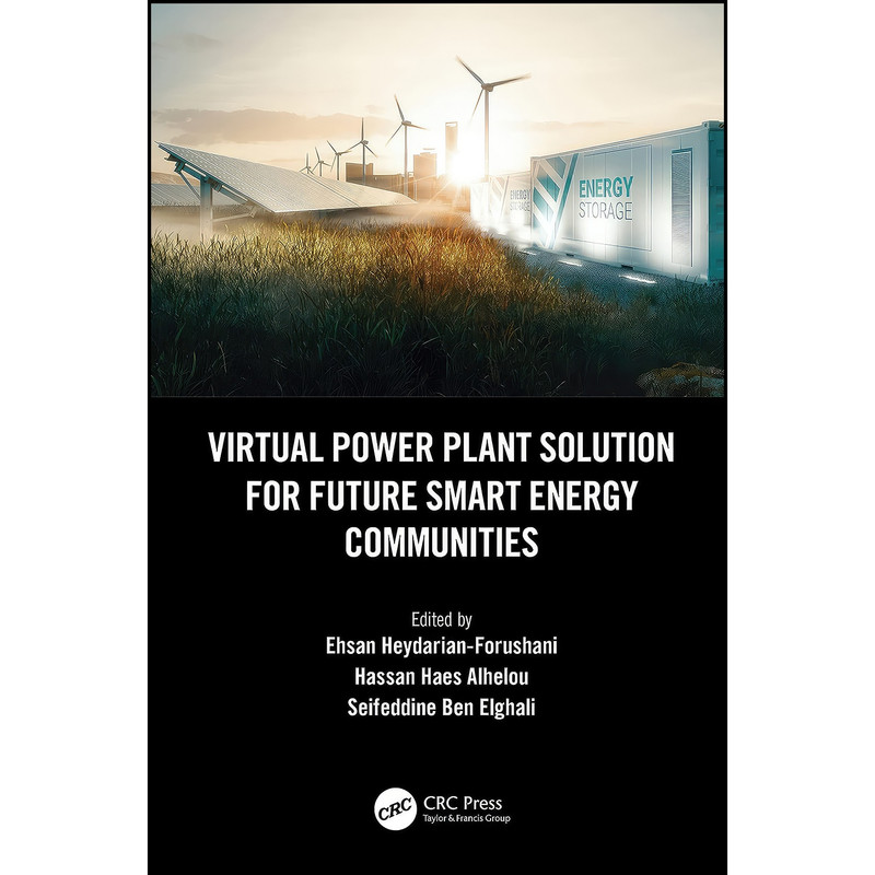 کتاب Virtual Power Plant Solution for Future Smart Energy Communities اثر جمعي از نويسندگان انتشارات تازه ها