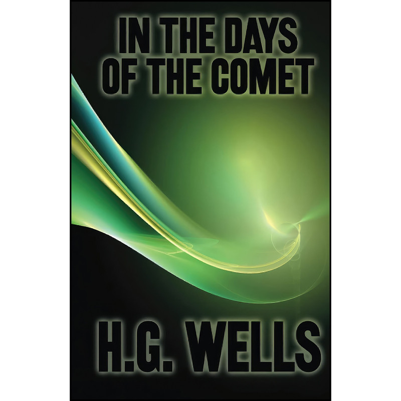 کتاب In the Days of the Comet اثر H. G. Wells انتشارات تازه ها