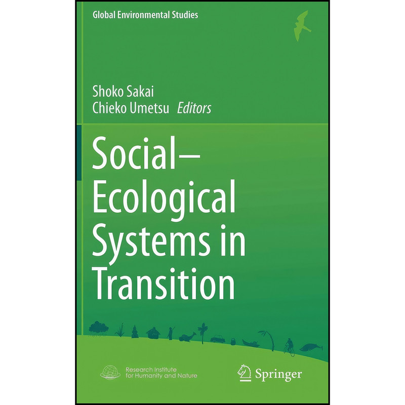 کتاب Social-Ecological Systems in Transition اثر Shoko Sakai and Chieko Umetsu انتشارات Springer کتاب Social-Ecological Systems in Transition اثر Shoko Sakai and Chieko Umetsu انتشارات Springer