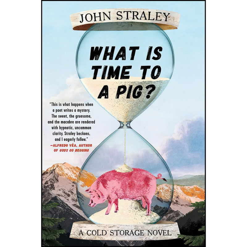 کتاب What Is Time to a Pig اثر John Straley انتشارات Soho Crime کتاب What Is Time to a Pig اثر John Straley انتشارات Soho Crime