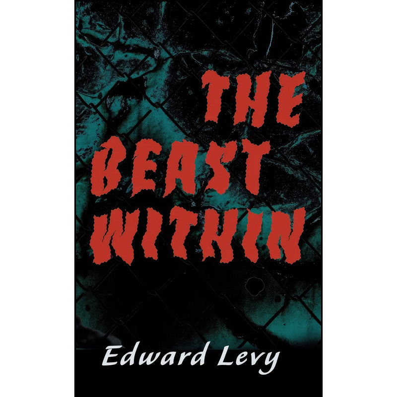 کتاب The Beast Within اثر Edward Levy انتشارات iUniverse