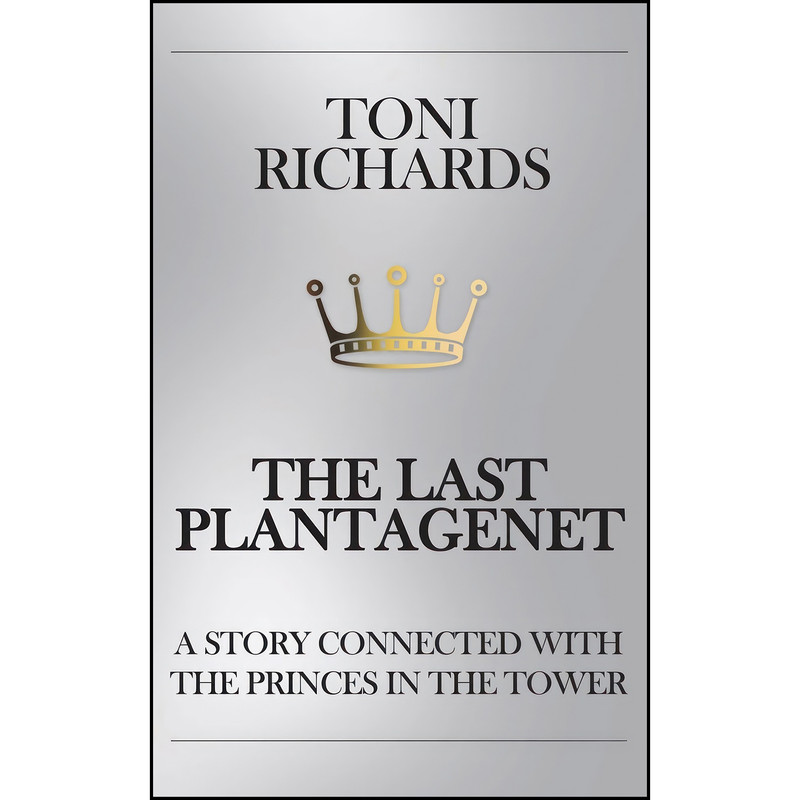 کتاب The Last Plantagenet اثر Toni Richards انتشارات AUK Authors