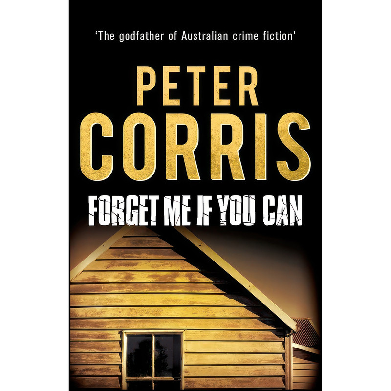 کتاب Forget Me If You Can اثر Peter Corris انتشارات Allen & Unwin