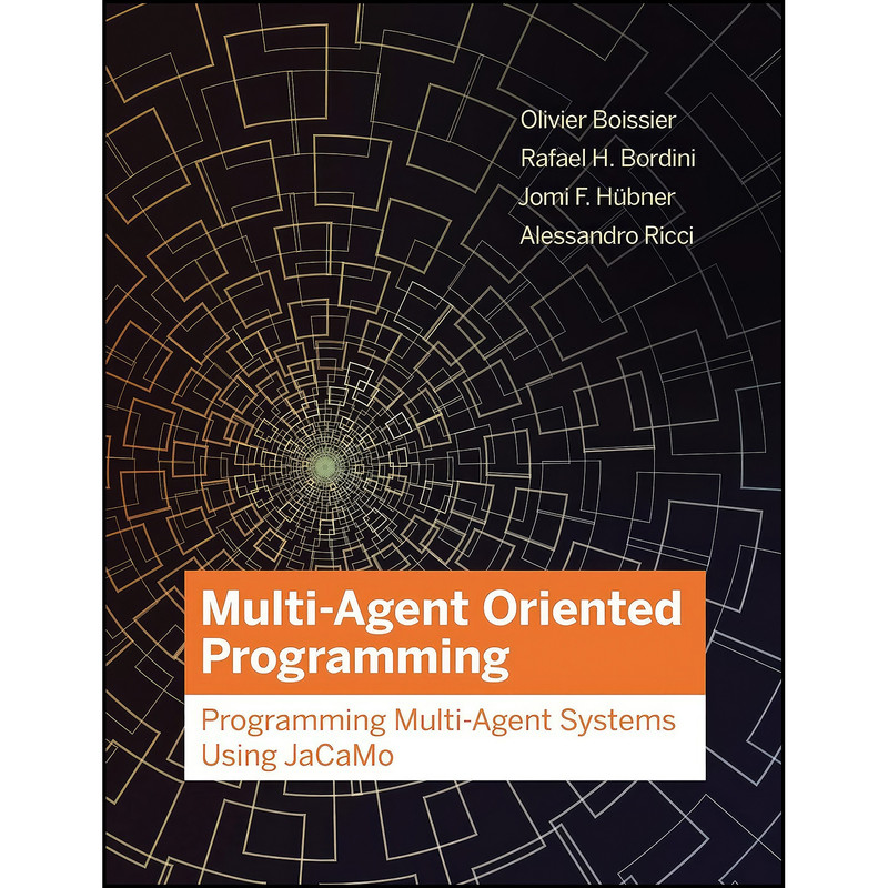 کتاب Multi-Agent Oriented Programming اثر جمعي از نويسندگان انتشارات The MIT Press کتاب Multi-Agent Oriented Programming اثر جمعي از نويسندگان انتشارات The MIT Press