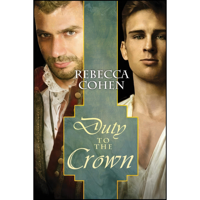 کتاب Duty to the Crown اثر Rebecca Cohen انتشارات Dreamspinner Press, LLC