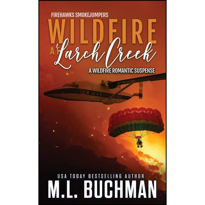 کتاب Wildfire at Larch Creek اثر M. L. Buchman انتشارات تازه ها