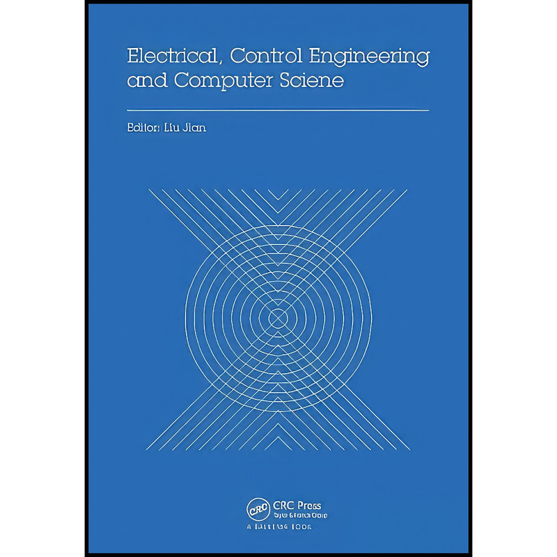 کتاب Electrical, Control Engineering and Computer Science اثر Liu Jian انتشارات CRC Press