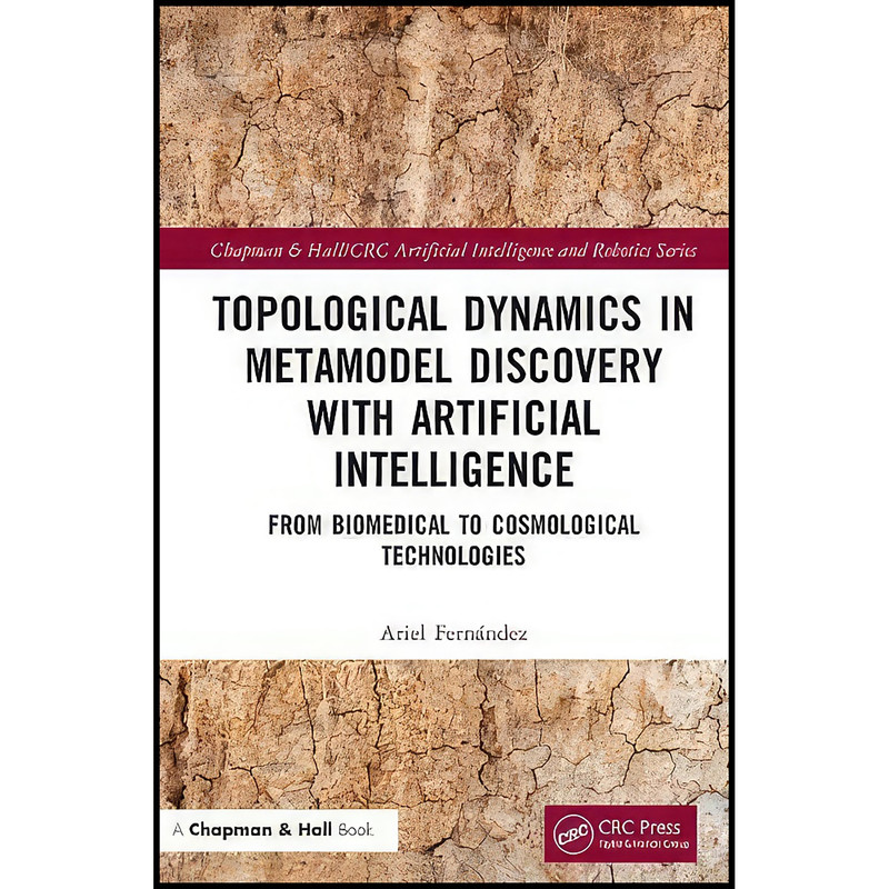 کتاب Topological Dynamics in Metamodel Discovery with Artificial Intelligence اثر Ariel Fernandez انتشارات Chapman and Hall/CRC