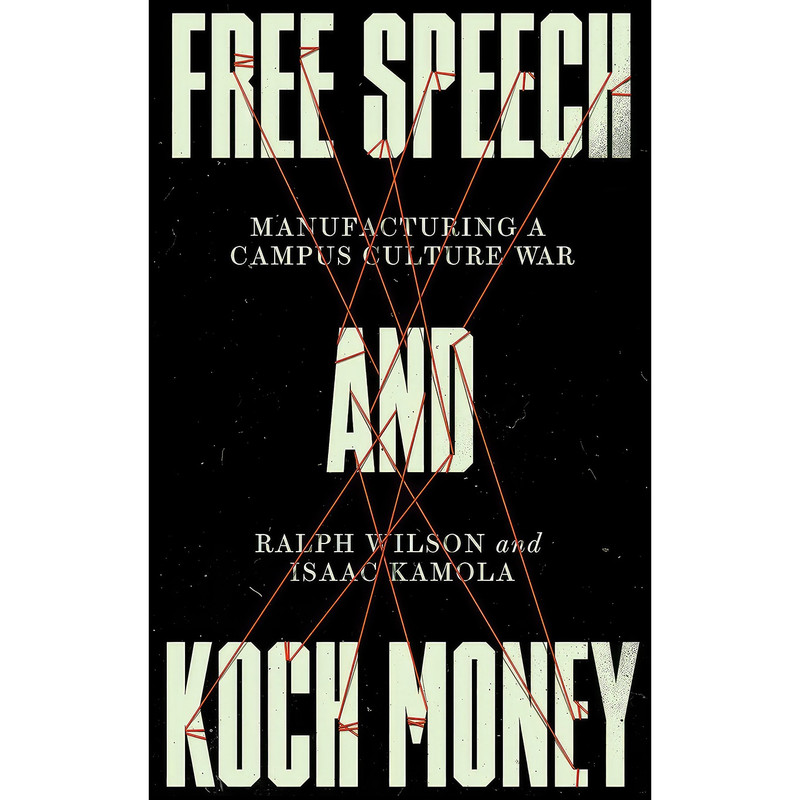 کتاب Free Speech and Koch Money اثر Ralph Wilson and Isaac Kamola انتشارات Pluto Press