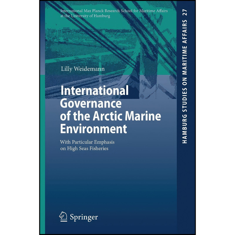 کتاب International Governance of the Arctic Marine Environment اثر Lilly Weidemann انتشارات Springer