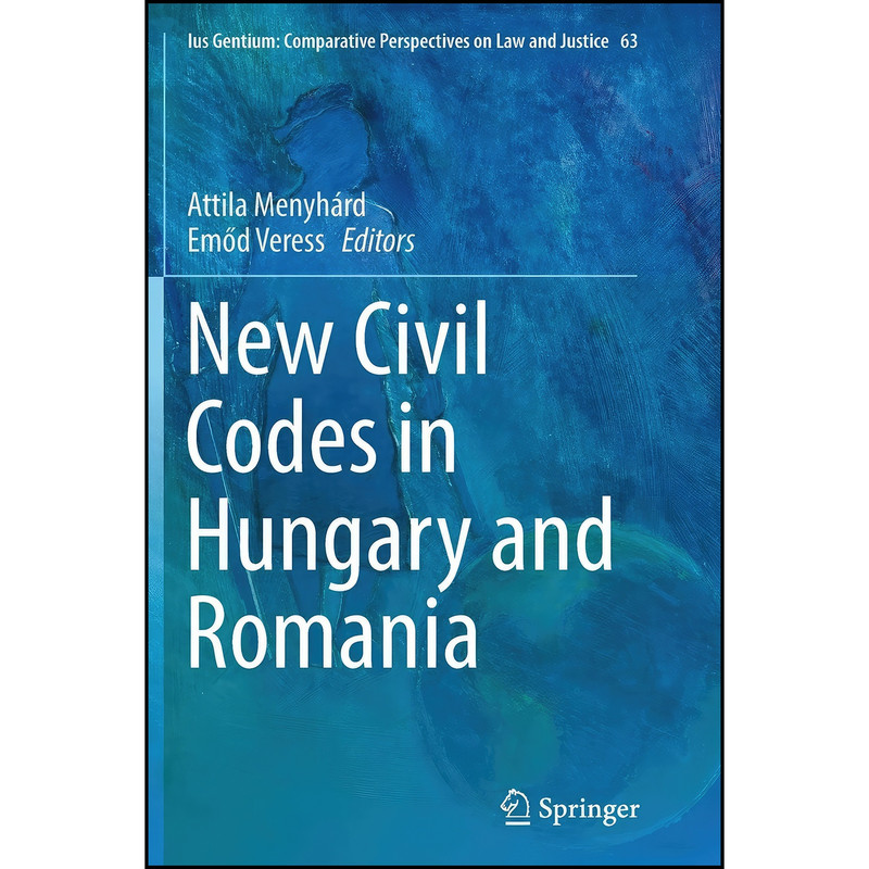 کتاب New Civil Codes in Hungary and Romania New Civil Codes in Hungary and Romania اثر جمعي از نويسندگان انتشارات تازه ها