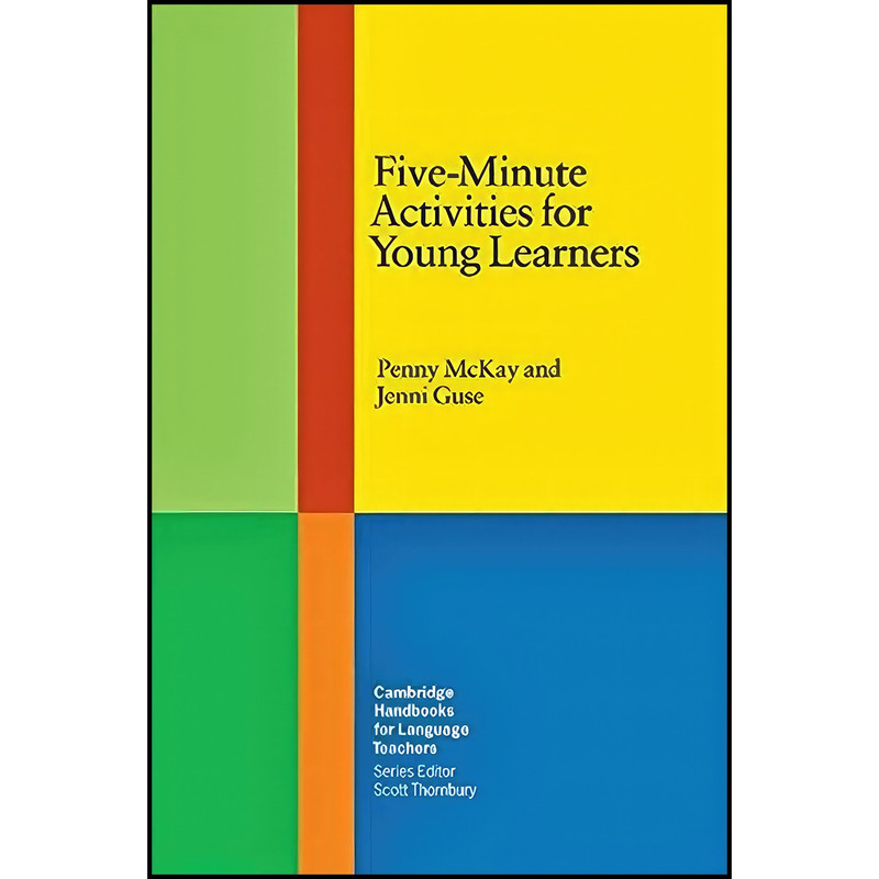 کتاب Five-Minute Activities for Young Learners اثر Penny McKay and Jenni Guse انتشارات Cambridge University Press