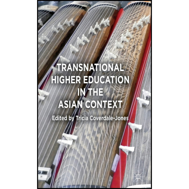 کتاب Transnational Higher Education in the Asian Context اثر Tricia Coverdale-Jones انتشارات Palgrave Macmillan