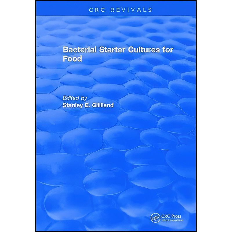 کتاب Bacterial Starter Cultures for Food اثر Stanley E. Gilliland انتشارات CRC Press
