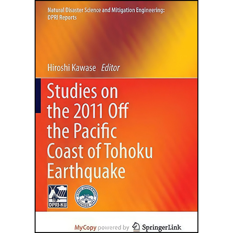 کتاب Studies on the 2011 Off the Pacific Coast of Tohoku Earthquake اثر Hiroshi Kawase انتشارات Springer