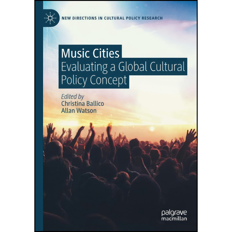 کتاب Music Cities اثر Christina Ballico and Allan Watson انتشارات تازه ها