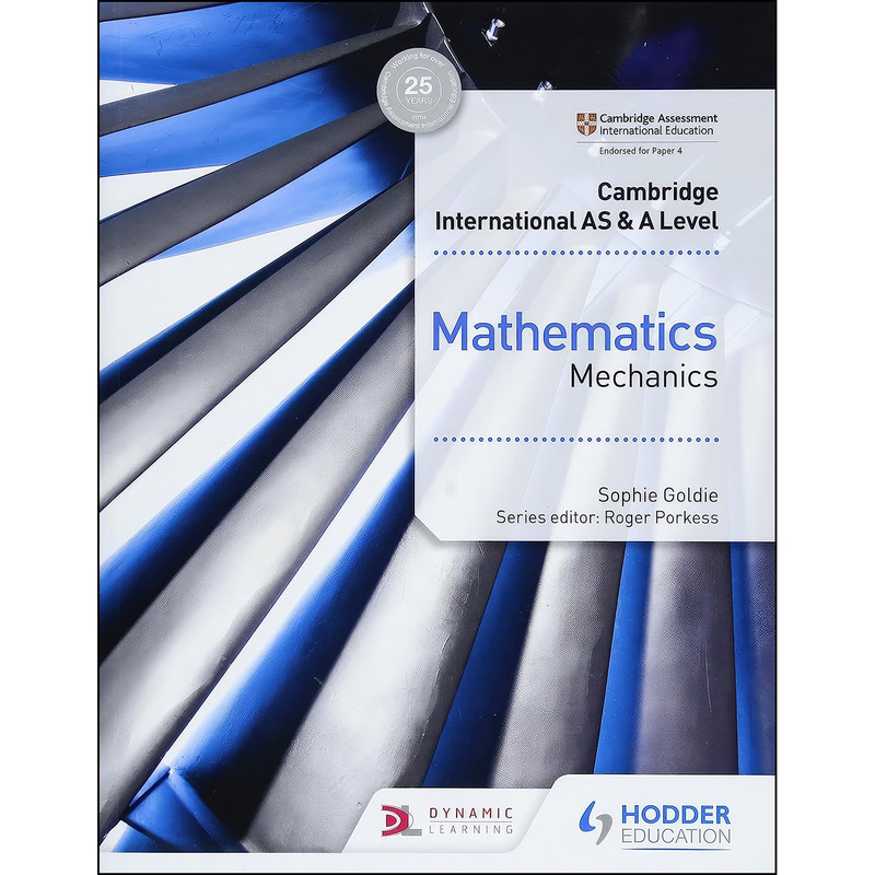کتاب Cambridge International AS & A Level Mathematics Mechanics اثر Roger Porkess انتشارات Hodder Education