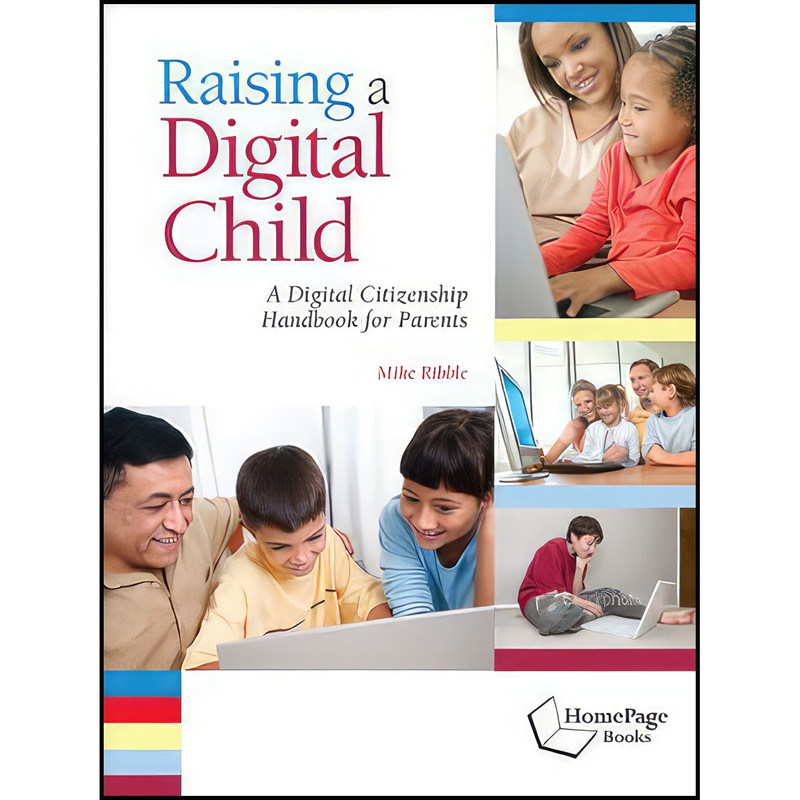 کتاب Raising a Digital Child اثر Mike Ribble انتشارات International Society for Technology in Education