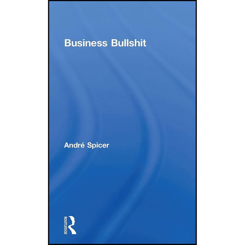 کتاب Business Bullshit اثر Andr eacute Spicer انتشارات بله