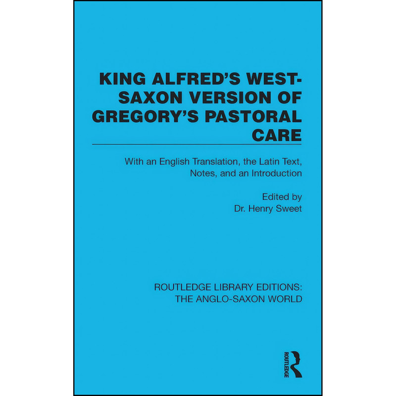 کتاب King Alfreds West-Saxon Version of Gregorys Pastoral Care اثر Henry Sweet انتشارات تازه ها