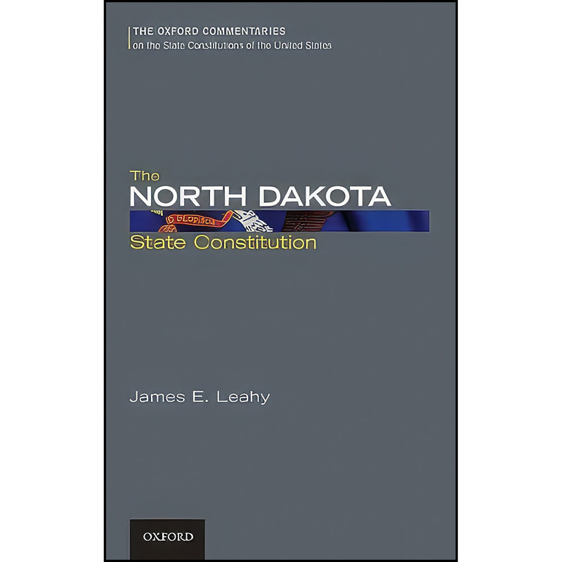 کتاب The North Dakota State Constitution اثر James E. Leahy انتشارات Oxford University Press