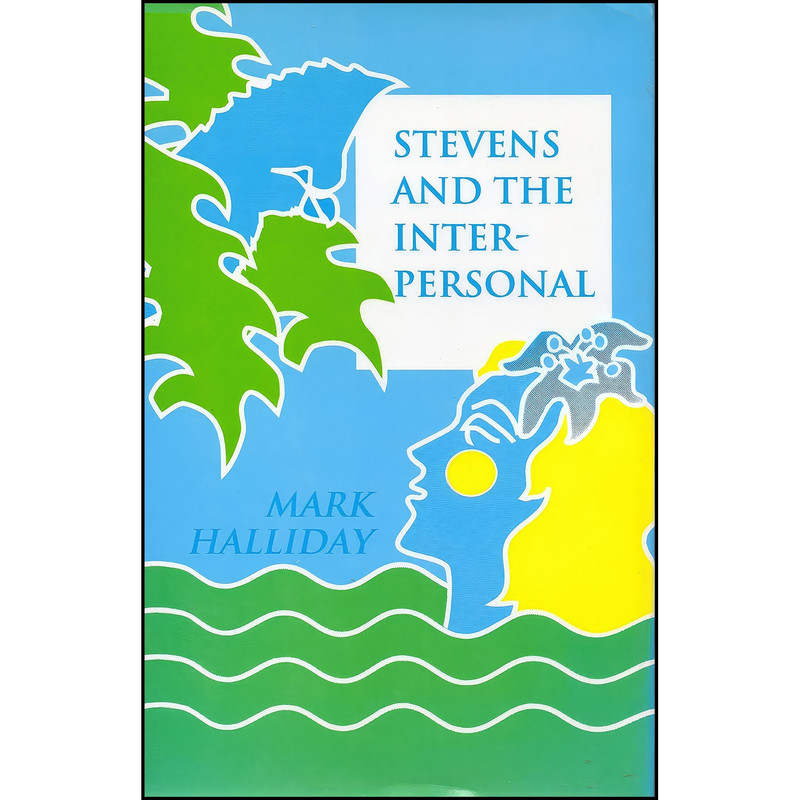 کتاب Stevens and the Interpersonal اثر Mark Halliday انتشارات Princeton University Press