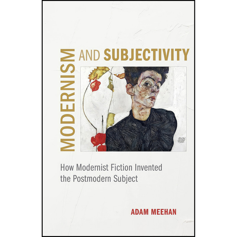 کتاب Modernism and Subjectivity اثر Adam Meehan انتشارات LSU Press